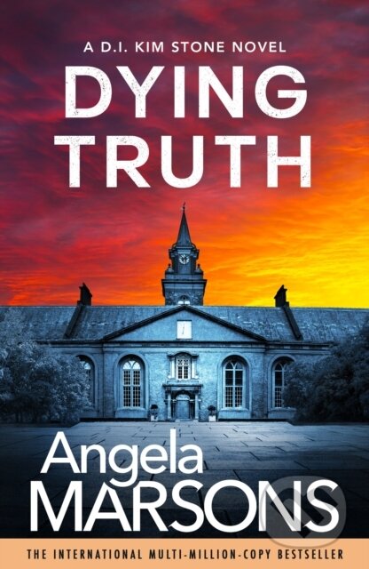 Kniha: Dying Truth (Angela Marsons). Bookouture, 2025 Kniha: Dying Truth (Angela Marsons). Bookouture, 2025