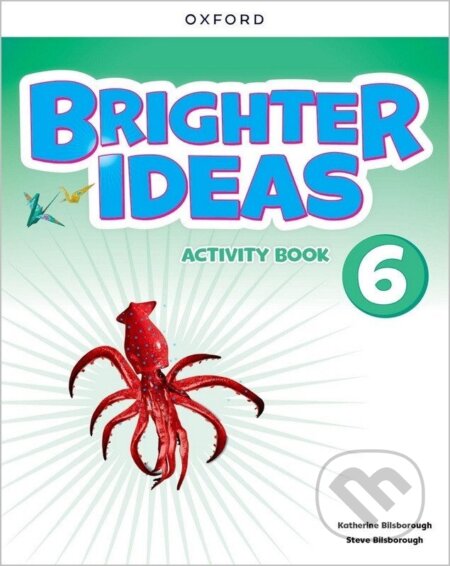 Kniha: Brighter Ideas 6 Activity Book (Katherine Bilsborough). Oxford University Press, 2024 Kniha: Brighter Ideas 6 Activity Book (Katherine Bilsborough). Oxford University Press, 2024