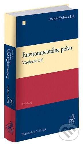 Kniha: Environmentálne právo.Všeobecná časť (Marián Vrabko a kolektiv). C. H. Beck SK, 2026 Kniha: Environmentálne právo.Všeobecná časť (Marián Vrabko a kolektiv). C. H. Beck SK, 2026