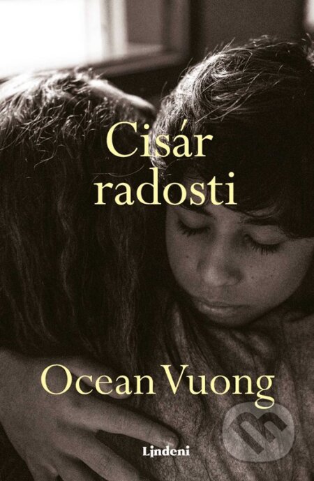 Kniha: Cisár radosti (Ocean Vuong). Lindeni, 2026 Kniha: Cisár radosti (Ocean Vuong). Lindeni, 2026