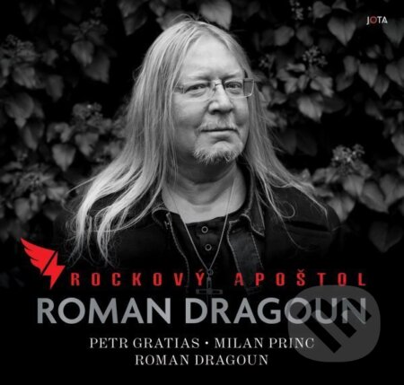 Kniha: Roman Dragoun. Rockový apoštol (Roman Dragoun). Jota, 2026 Kniha: Roman Dragoun. Rockový apoštol (Roman Dragoun). Jota, 2026