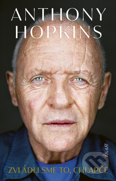 Kniha: Zvládli sme to, chlapče (Anthony Hopkins). Ikar, 2026 Kniha: Zvládli sme to, chlapče (Anthony Hopkins). Ikar, 2026