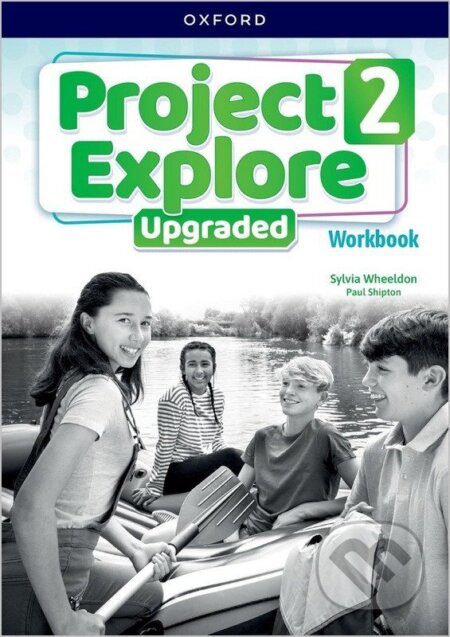Kniha: Project Explore Upgraded edition 2 Workbook (-). Oxford University Press, 2024 Kniha: Project Explore Upgraded edition 2 Workbook (-). Oxford University Press, 2024