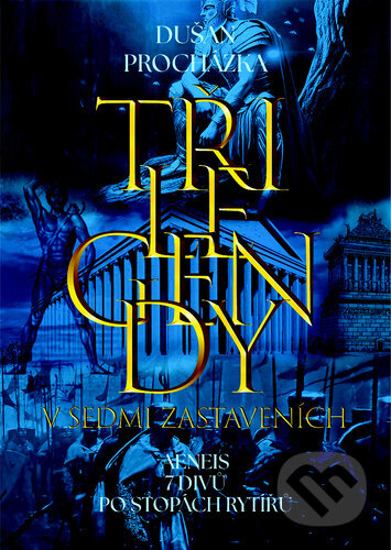 Kniha: Tři legendy v sedmi zastaveních (Dušan Procházka). Procházka Publishing, 2026 Kniha: Tři legendy v sedmi zastaveních (Dušan Procházka). Procházka Publishing, 2026