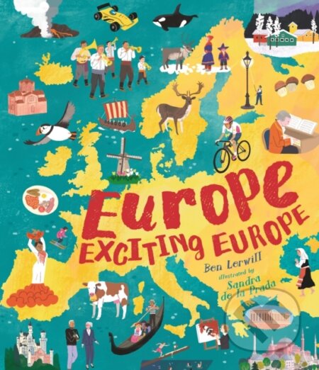 Kniha: Europe, Exciting Europe (Ben Lerwill). Walker books, 2026 Kniha: Europe, Exciting Europe (Ben Lerwill). Walker books, 2026