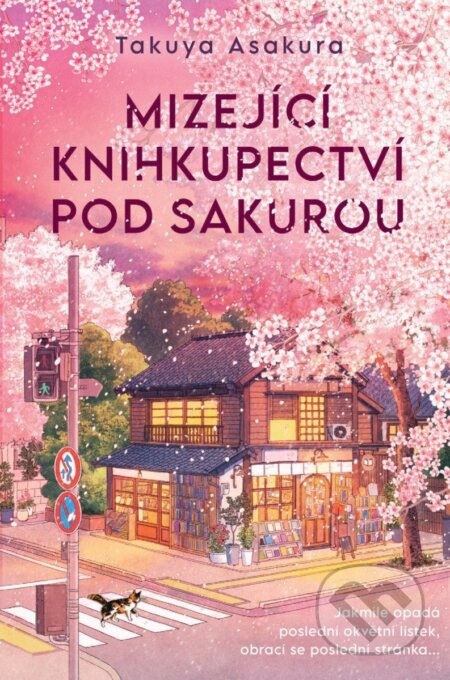 Kniha: Mizející knihkupectví pod sakurou (Takuya Asakura). HarperCollins, 2026 Kniha: Mizející knihkupectví pod sakurou (Takuya Asakura). HarperCollins, 2026