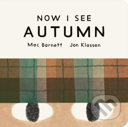 Kniha: Now I See Autumn (Mac Barnett). Walker books, 2026 Kniha: Now I See Autumn (Mac Barnett). Walker books, 2026