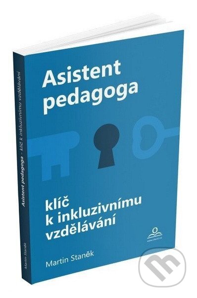 Kniha: Asistent pedagoga - Klíč k inkluzivnímu vzdělávání (Martin Staněk). V lavici, 2026 Kniha: Asistent pedagoga - Klíč k inkluzivnímu vzdělávání (Martin Staněk). V lavici, 2026