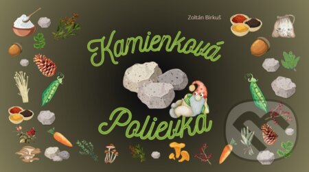 Kniha: Kamienková polievka (Zoltán Birkuš). Julido, 2025 Kniha: Kamienková polievka (Zoltán Birkuš). Julido, 2025