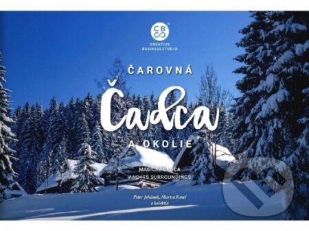Kniha: Čarovná Čadca a okolie (CBS). CBS, 2026 Kniha: Čarovná Čadca a okolie (CBS). CBS, 2026