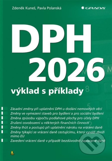 Kniha: DPH 2026 - výklad s příklady (Zdeněk Kuneš a Pavla Polanská). Grada, 2026 Kniha: DPH 2026 - výklad s příklady (Zdeněk Kuneš a Pavla Polanská). Grada, 2026