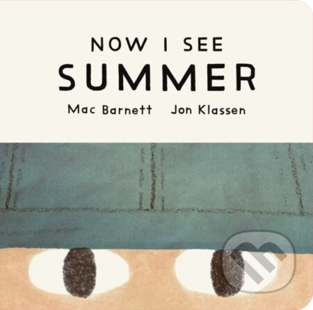 Kniha: Now I See Summer (Mac Barnett). Walker books, 2026 Kniha: Now I See Summer (Mac Barnett). Walker books, 2026