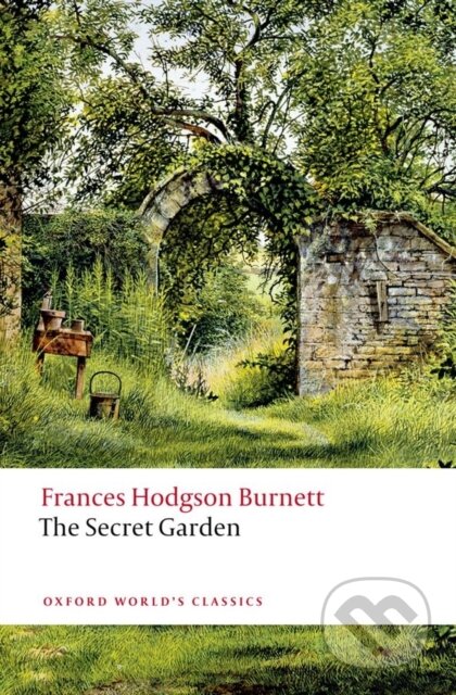 Kniha: The Secret Garden (Frances Hodgson Burnett). Oxford University Press, 2011 Kniha: The Secret Garden (Frances Hodgson Burnett). Oxford University Press, 2011