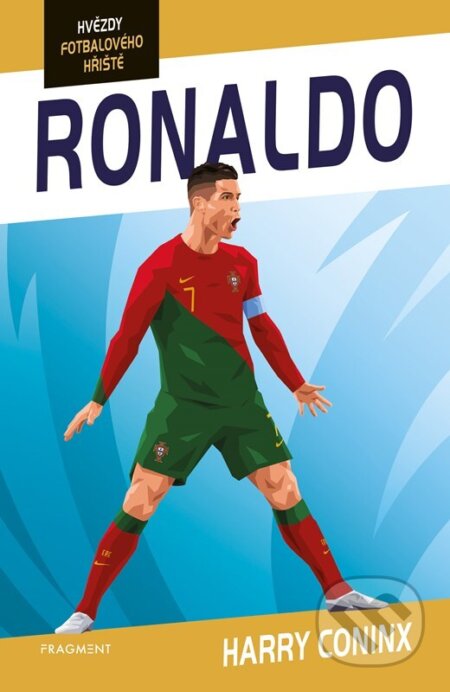 Kniha: Hvězdy fotbalového hřiště: Ronaldo (Harry Coninx). Nakladatelství Fragment, 2026 Kniha: Hvězdy fotbalového hřiště: Ronaldo (Harry Coninx). Nakladatelství Fragment, 2026