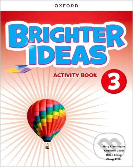 Kniha: Brighter Ideas 3 Activity Book (Mary Charrington). Oxford University Press, 2024 Kniha: Brighter Ideas 3 Activity Book (Mary Charrington). Oxford University Press, 2024