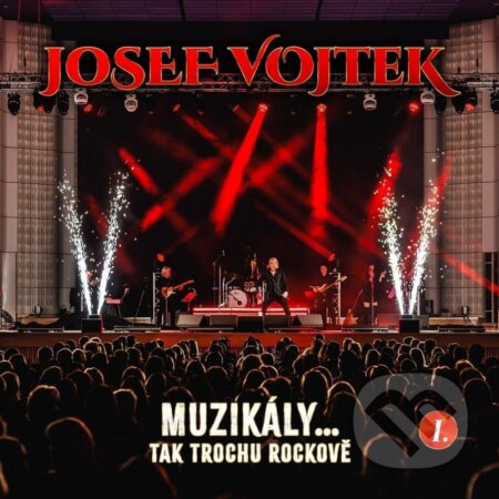 Hudební CD: Josef Vojtek: Muzikály...Tak Trochu Rockové (Warner Music). Warner Music, 2025 Hudební CD: Josef Vojtek: Muzikály...Tak Trochu Rockové (Warner Music). Warner Music, 2025