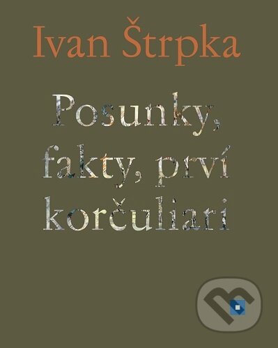 Kniha: Posunky, fakty, prví korčuliari (Ivan Štrpka). Modrý Peter, 2026 Kniha: Posunky, fakty, prví korčuliari (Ivan Štrpka). Modrý Peter, 2026