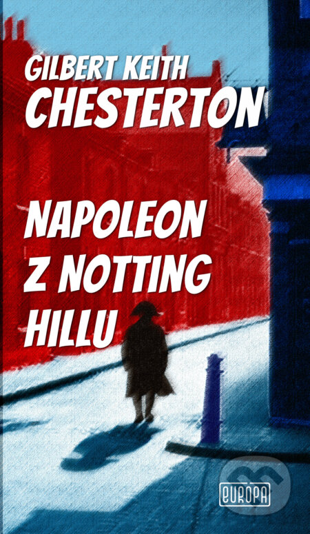 Kniha: Napoleon z Notting Hillu (Gilbert Keith Chesterton). Európa, 2026 Kniha: Napoleon z Notting Hillu (Gilbert Keith Chesterton). Európa, 2026