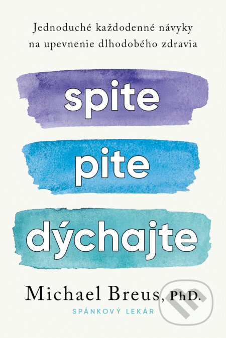 E-kniha: Spite, pite, dýchajte (Michael Breus). Tatran, 2026 E-kniha: Spite, pite, dýchajte (Michael Breus). Tatran, 2026