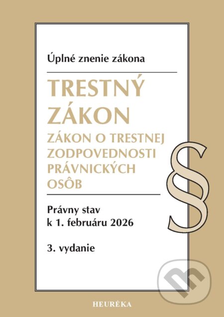 Kniha: Trestný zákon / Zákon o trestnej zodpovednosti právnických osôb (Heuréka). Heuréka, 2026 Kniha: Trestný zákon / Zákon o trestnej zodpovednosti právnických osôb (Heuréka). Heuréka, 2026