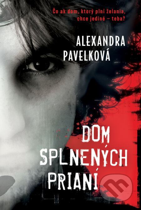 Kniha: Dom splnených prianí (Alexandra Pavelková). Slovart, 2026 Kniha: Dom splnených prianí (Alexandra Pavelková). Slovart, 2026