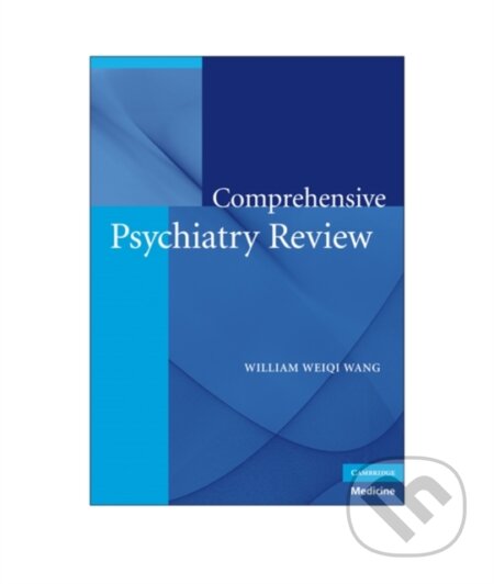 Kniha: Comprehensive Psychiatry Review (William Weiqi Wang). Cambridge University Press, 2009 Kniha: Comprehensive Psychiatry Review (William Weiqi Wang). Cambridge University Press, 2009