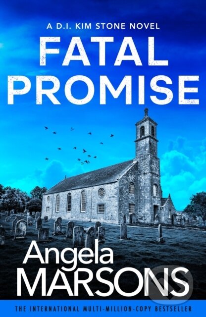 Kniha: Fatal Promise (Angela Marsons). Bookouture, 2025 Kniha: Fatal Promise (Angela Marsons). Bookouture, 2025