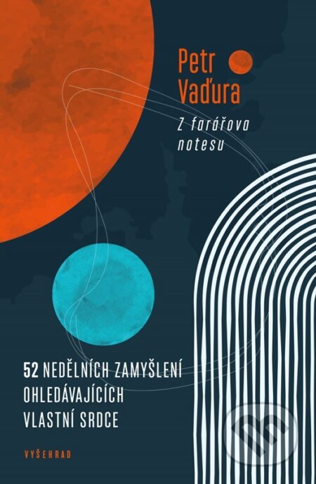Kniha: Z farářova notesu (Petr Vaďura). Vyšehrad, 2026 Kniha: Z farářova notesu (Petr Vaďura). Vyšehrad, 2026