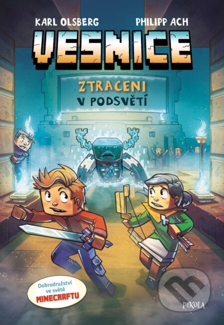 Kniha: Minecraft: Vesnice: Ztraceni v temnotě (Karl Olsberg). Pikola, 2026 Kniha: Minecraft: Vesnice: Ztraceni v temnotě (Karl Olsberg). Pikola, 2026