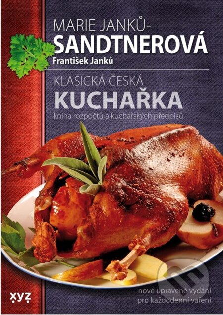 Kniha: Klasická česká kuchařka (Marie Janků-Sandtnerová). XYZ, 2026 Kniha: Klasická česká kuchařka (Marie Janků-Sandtnerová). XYZ, 2026