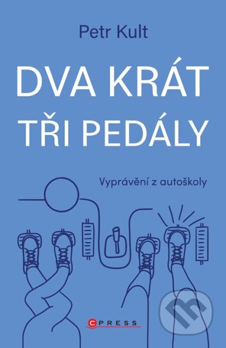 Kniha: Dva krát tři pedály (Petr Kult). CPRESS, 2026 Kniha: Dva krát tři pedály (Petr Kult). CPRESS, 2026