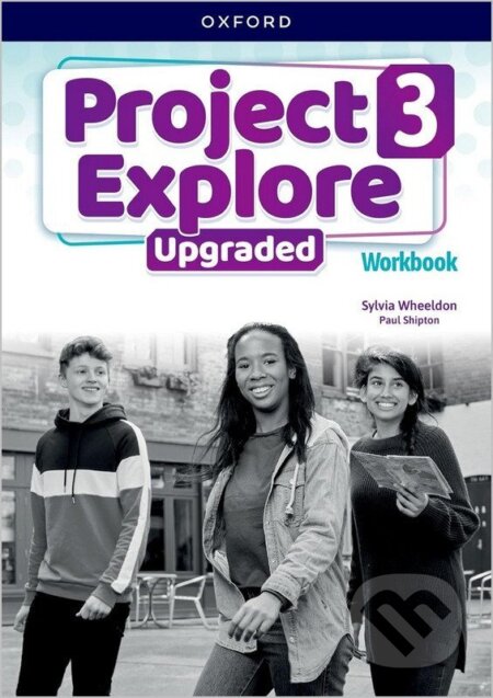 Kniha: Project Explore Upgraded edition 3 Workbook (-). Oxford University Press, 2024 Kniha: Project Explore Upgraded edition 3 Workbook (-). Oxford University Press, 2024