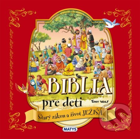 Kniha: Biblia pre deti - Starý zákon a život Ježiša (Anna Casalis). Matys, 2026 Kniha: Biblia pre deti - Starý zákon a život Ježiša (Anna Casalis). Matys, 2026