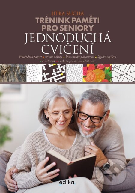 Kniha: Trénink paměti pro seniory: Jednoduchá cvičení (Jitka Suchá). Edika, 2026 Kniha: Trénink paměti pro seniory: Jednoduchá cvičení (Jitka Suchá). Edika, 2026