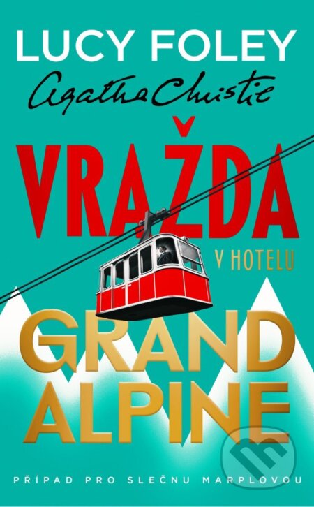 Kniha: Vražda v hotelu Grand Alpine (Lucy Foley a Agatha Christie). Kalibr, 2026 Kniha: Vražda v hotelu Grand Alpine (Lucy Foley a Agatha Christie). Kalibr, 2026