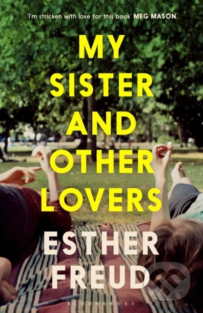 Kniha: My Sister and Other Lovers (Esther Freud). Bloomsbury, 2025 Kniha: My Sister and Other Lovers (Esther Freud). Bloomsbury, 2025