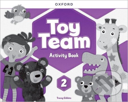 Kniha: Toy Team 2 Activity Book (-). Oxford University Press, 2024 Kniha: Toy Team 2 Activity Book (-). Oxford University Press, 2024