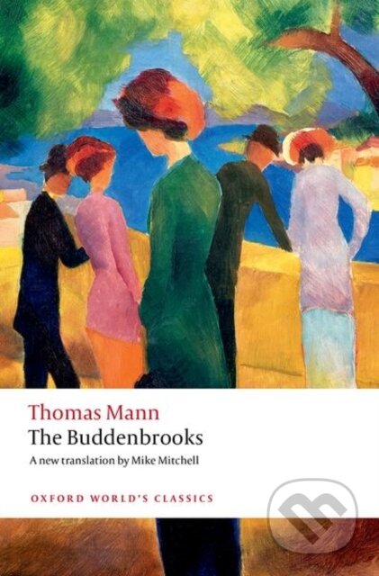 Kniha: The Buddenbrooks (Thomas Mann a Ritchie Robertson). Oxford University Press, 2026 Kniha: The Buddenbrooks (Thomas Mann a Ritchie Robertson). Oxford University Press, 2026