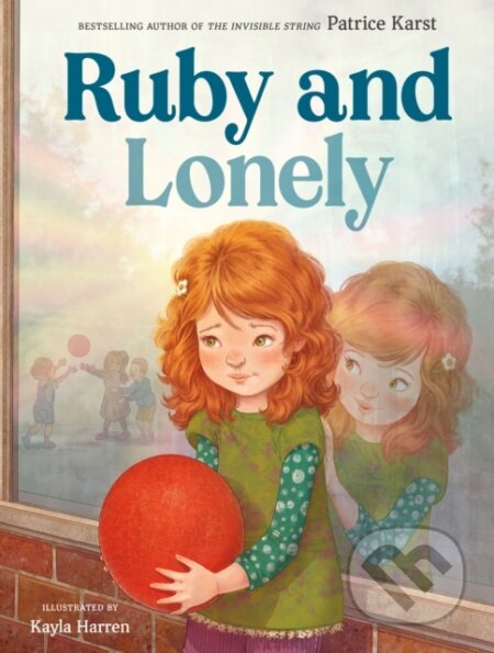 Kniha: Ruby and Lonely (Patrice Karst). , 2023 Kniha: Ruby and Lonely (Patrice Karst). , 2023