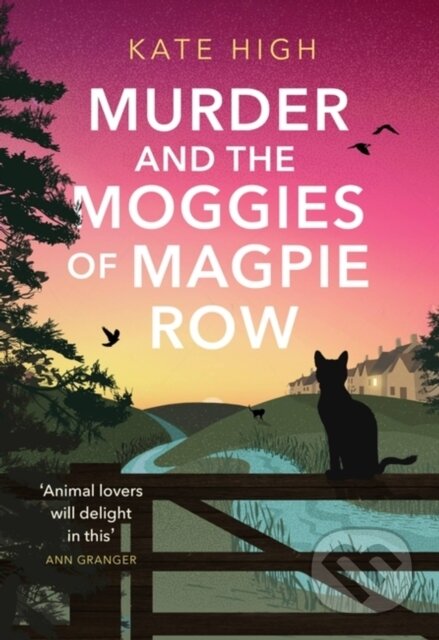 Kniha: Murder and the Moggies of Magpie Row (Kate High). Constable, 2024 Kniha: Murder and the Moggies of Magpie Row (Kate High). Constable, 2024