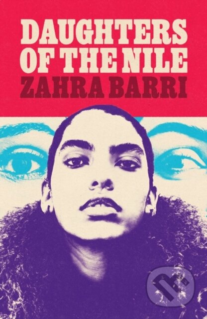 Kniha: Daughters of the Nile (Zahra Barri). Unbound, 2024 Kniha: Daughters of the Nile (Zahra Barri). Unbound, 2024