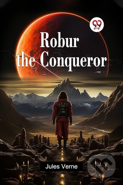 Kniha: Robur the Conqueror (Jules Verne). , 2024 Kniha: Robur the Conqueror (Jules Verne). , 2024