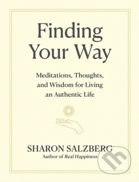 Kniha: Finding Your Way (Sharon Salzberg). Workman Publishing, 2023 Kniha: Finding Your Way (Sharon Salzberg). Workman Publishing, 2023