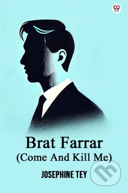 Kniha: Brat Farrar (Come And Kill Me) (Josephine Tey). , 2025 Kniha: Brat Farrar (Come And Kill Me) (Josephine Tey). , 2025
