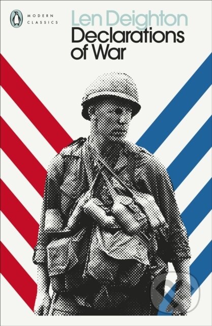Kniha: Declarations of War (Len Deighton). Penguin Classics, 2022 Kniha: Declarations of War (Len Deighton). Penguin Classics, 2022