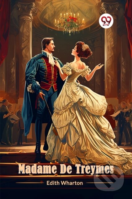 Kniha: Madame De Treymes (Edition2024) (Edith Wharton). , 2024 Kniha: Madame De Treymes (Edition2024) (Edith Wharton). , 2024