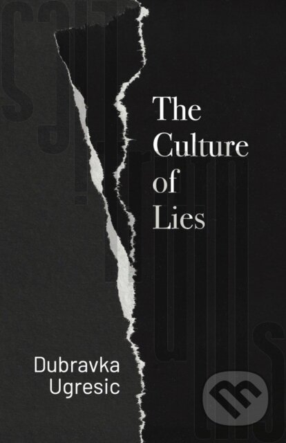 Kniha: Culture of Lies (Dubravka Ugresic). , 2024 Kniha: Culture of Lies (Dubravka Ugresic). , 2024