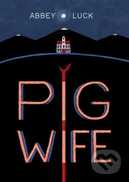 Kniha: Pig Wife (Abbey Luck). Top Shelf Productions, 2026 Kniha: Pig Wife (Abbey Luck). Top Shelf Productions, 2026