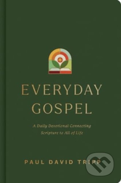Kniha: Everyday Gospel (Paul David Tripp). Crossway Books, 2024 Kniha: Everyday Gospel (Paul David Tripp). Crossway Books, 2024