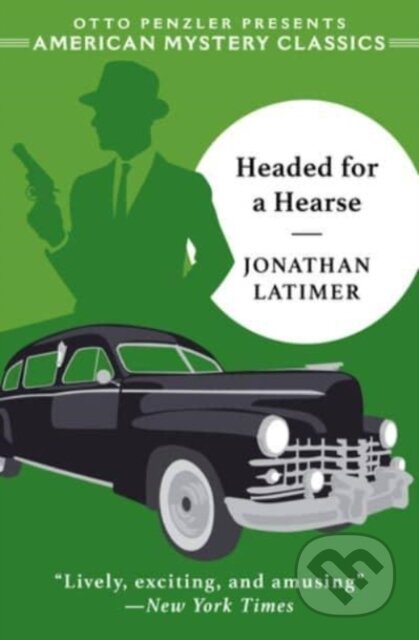 Kniha: Headed for a Hearse (Jonathan Latimer). , 2022 Kniha: Headed for a Hearse (Jonathan Latimer). , 2022